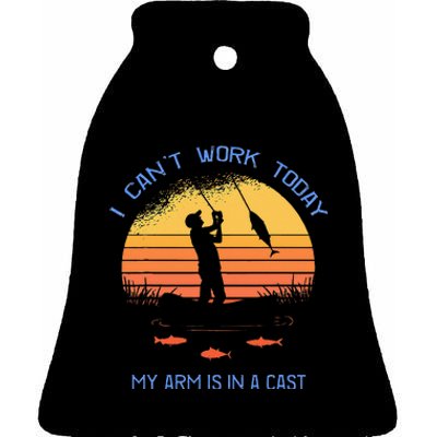 Fisherman I Cant Work Today My Arm Is In A Cast Funny Ceramic Bell Ornament