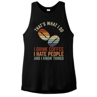 Funny I Coffee Hate People And I Know Things Cute Gift Ladies PosiCharge Tri-Blend Wicking Tank