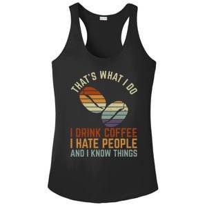 Funny I Coffee Hate People And I Know Things Cute Gift Ladies PosiCharge Competitor Racerback Tank