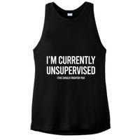 Funny Im Currently Unsupervised This Should Frighten You Ladies PosiCharge Tri-Blend Wicking Tank