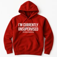 Funny Im Currently Unsupervised This Should Frighten You Hoodie
