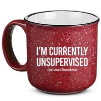 Funny Im Currently Unsupervised This Should Frighten You 15oz Campfire Ceramic Mug