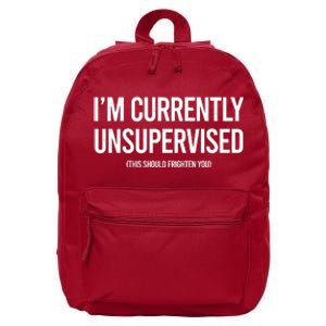 Funny Im Currently Unsupervised This Should Frighten You 16 in Basic Backpack