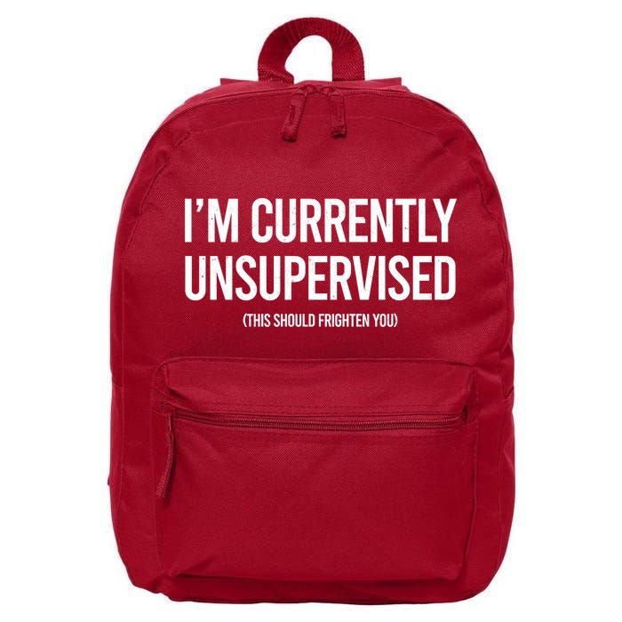 Funny Im Currently Unsupervised This Should Frighten You 16 in Basic Backpack