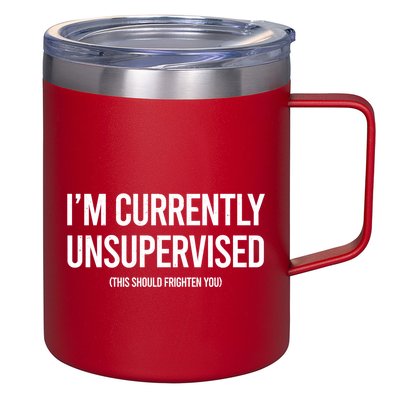 Funny Im Currently Unsupervised This Should Frighten You 12oz Stainless Steel Coffee Mug
