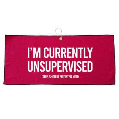 Funny Im Currently Unsupervised This Should Frighten You Large Microfiber Waffle Golf Towel