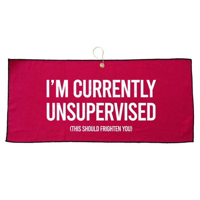 Funny Im Currently Unsupervised This Should Frighten You Large Microfiber Waffle Golf Towel