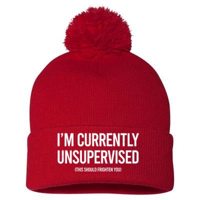 Funny Im Currently Unsupervised This Should Frighten You Pom Pom 12in Knit Beanie