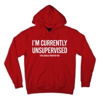 Funny Im Currently Unsupervised This Should Frighten You Tall Hoodie