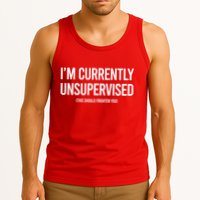 Funny Im Currently Unsupervised This Should Frighten You Tank Top