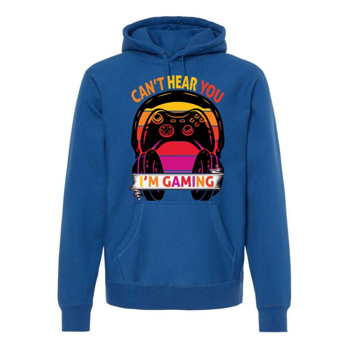 Funny I Cant Hear You I Am Gaming Valentine Xmas Bday Gift Premium Hoodie