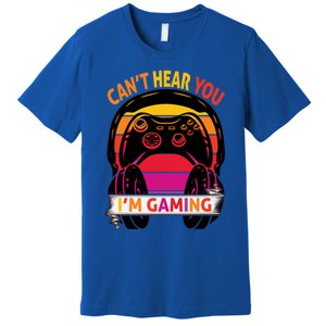 Funny I Cant Hear You I Am Gaming Valentine Xmas Bday Gift Premium T-Shirt