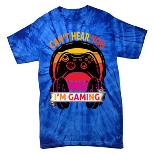 Funny I Cant Hear You I Am Gaming Valentine Xmas Bday Gift Tie-Dye T-Shirt