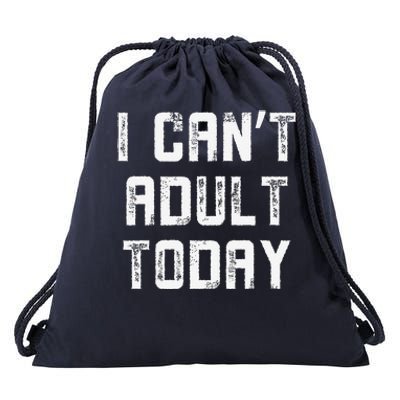 Funny I CanT Adult Responsibility Joke Witty Adulting Humor Drawstring Bag