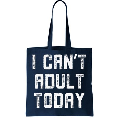 Funny I CanT Adult Responsibility Joke Witty Adulting Humor Tote Bag