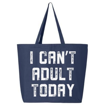 Funny I CanT Adult Responsibility Joke Witty Adulting Humor 25L Jumbo Tote