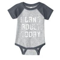 Funny I CanT Adult Responsibility Joke Witty Adulting Humor Infant Baby Jersey Bodysuit