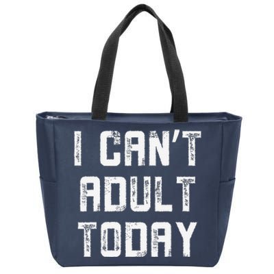 Funny I CanT Adult Responsibility Joke Witty Adulting Humor Zip Tote Bag