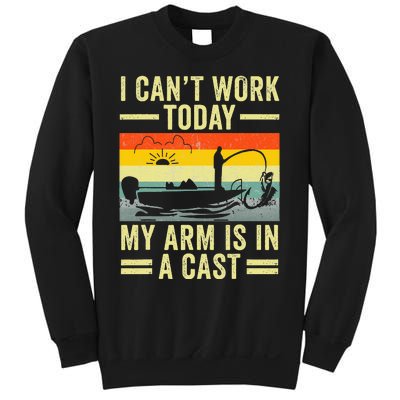 Fisherman I Can't Work Today My Arm Is in Cast Funny Fishing Sweatshirt