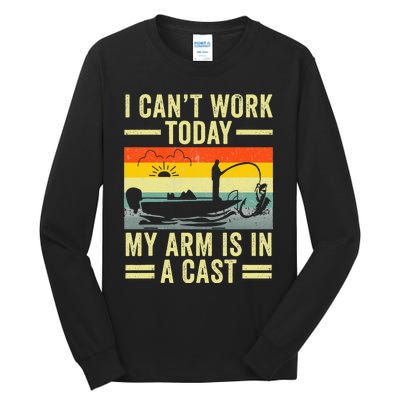 Fisherman I Can't Work Today My Arm Is in Cast Funny Fishing Tall Long Sleeve T-Shirt