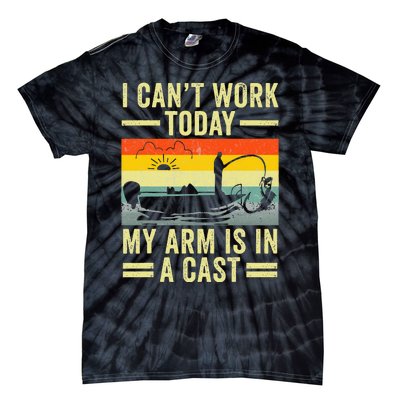 Fisherman I Can't Work Today My Arm Is in Cast Funny Fishing Tie-Dye T-Shirt