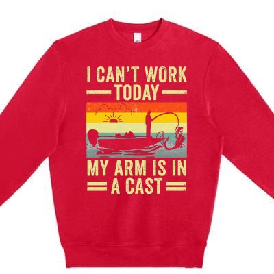 Fisherman I Can't Work Today My Arm Is in Cast Funny Fishing Premium Crewneck Sweatshirt