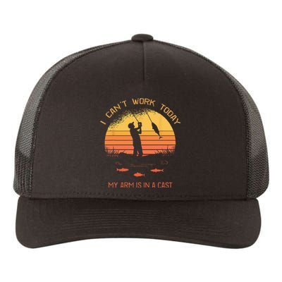 Fisherman I Cant Work Today My Arm In A Cast Funny Fishing Yupoong Adult 5-Panel Trucker Hat