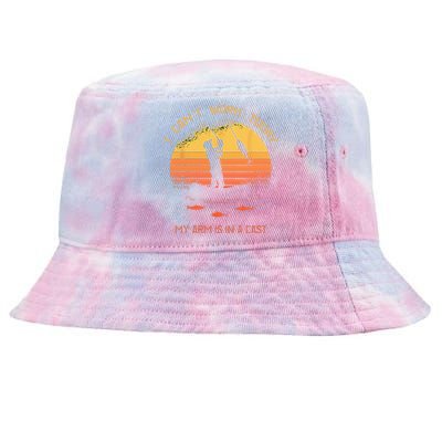 Fisherman I Cant Work Today My Arm In A Cast Funny Fishing Tie-Dyed Bucket Hat