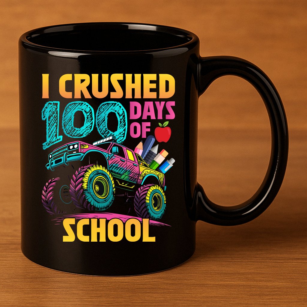 Funny I Crushed 100 Days Of School Monster Truck 11oz C Handle Ceramic Mug
