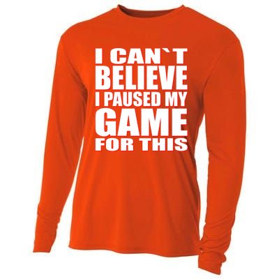 Funny I Cant Believe I Paused My Game For This Gamer Gift Great Gift Cooling Performance Long Sleeve Crew