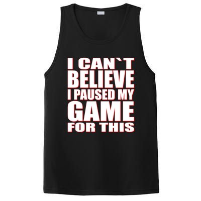 Funny I Cant Believe I Paused My Game For This Gamer Gift Great Gift PosiCharge Competitor Tank