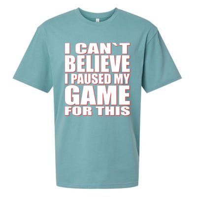 Funny I Cant Believe I Paused My Game For This Gamer Gift Great Gift Sueded Cloud Jersey T-Shirt