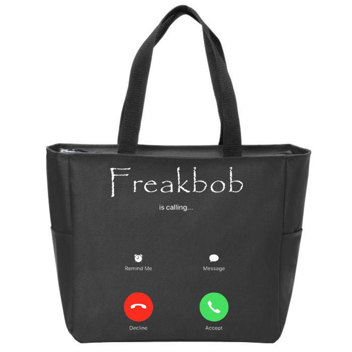 Freakbob Is Calling Freakabob Is Calling Zip Tote Bag