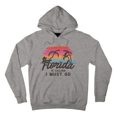 Florida Is Calling I Must Go Summer Vacation Gift Tall Hoodie