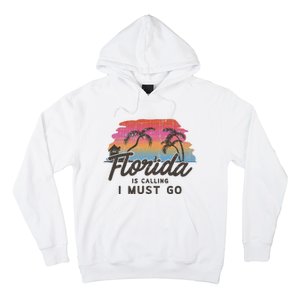 Florida Is Calling I Must Go Summer Vacation Gift Hoodie