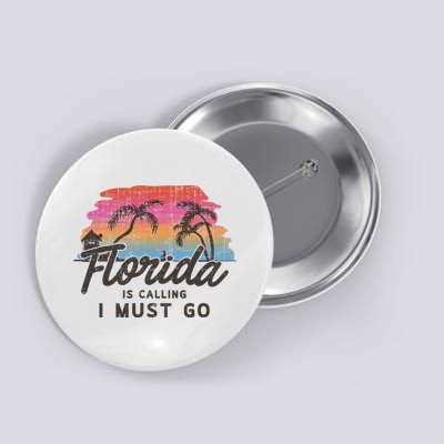 Florida Is Calling I Must Go Summer Vacation Gift Button
