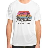 Florida Is Calling I Must Go Summer Vacation Gift Adult ChromaSoft Performance T-Shirt