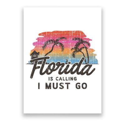Florida Is Calling I Must Go Summer Vacation Gift Poster