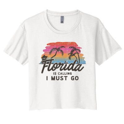 Florida Is Calling I Must Go Summer Vacation Gift Women's Crop Top Tee