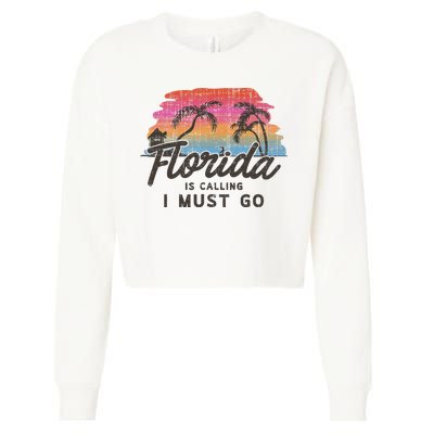 Florida Is Calling I Must Go Summer Vacation Gift Cropped Pullover Crew