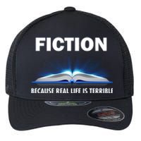 Fiction Because Real Life Is Terrible Flexfit Unipanel Trucker Cap