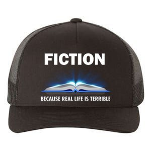 Fiction Because Real Life Is Terrible Yupoong Adult 5-Panel Trucker Hat