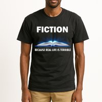Fiction Because Real Life Is Terrible Tall T-Shirt
