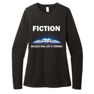 Fiction Because Real Life Is Terrible Womens CVC Long Sleeve Shirt