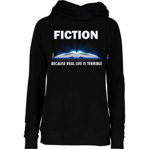 Fiction Because Real Life Is Terrible Womens Funnel Neck Pullover Hood