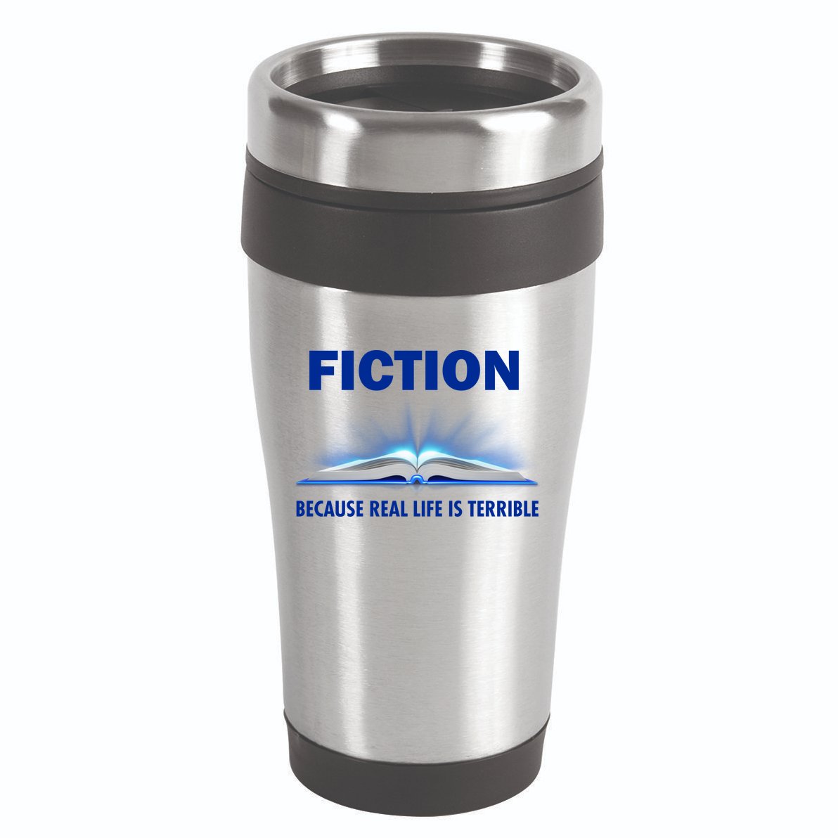 Fiction Because Real Life Is Terrible 16oz Travel Tumbler