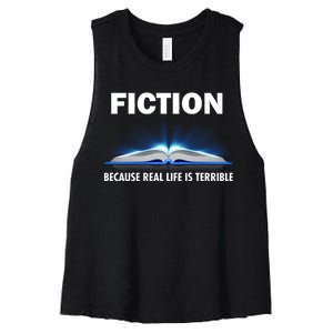 Fiction Because Real Life Is Terrible Women's Racerback Cropped Tank