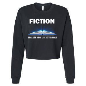 Fiction Because Real Life Is Terrible Cropped Pullover Crew