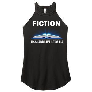 Fiction Because Real Life Is Terrible Women's Perfect Tri Rocker Tank