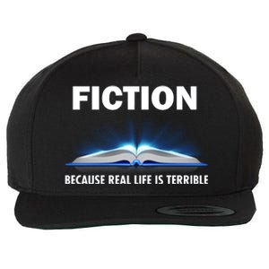 Fiction Because Real Life Is Terrible Wool Snapback Cap